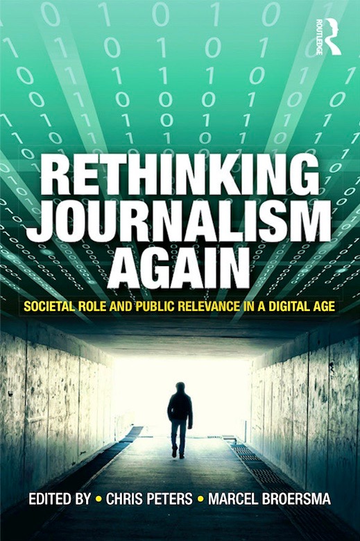 Rethinking journalism again - societal role and public relevance in a digital age