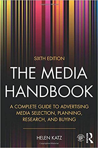 The Media Handbook- A Complete Guide to Advertising Media Selection, Planning, Research, and Buying