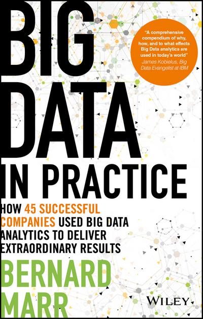 Big data in practice - how 45 successful companies used big data analytics to deliver extraordinary results