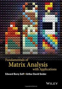 Fundamentals of matrix analysis with applications